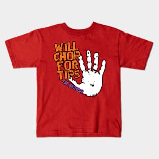 Will Chop For Tips Kids T-Shirt